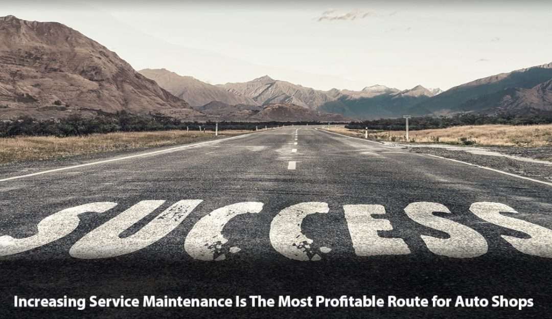 Increasing Service Maintenance Is The Most Profitable Route for Auto Shops