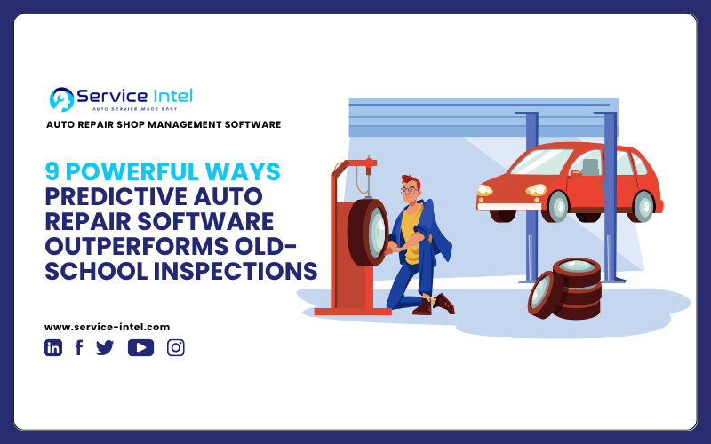 9 Powerful Ways Predictive Auto Repair Software Outperforms Old-School Inspections